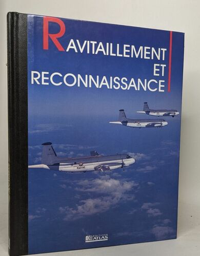 Ravitaillement Et Reconnaissance