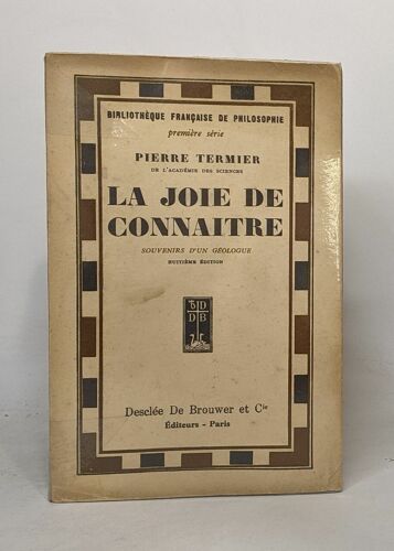 La Joie De Connaître - Souvenirs D'un Géologue - 8e Édition - Bibliothèque Française De Philosophie - Première Série