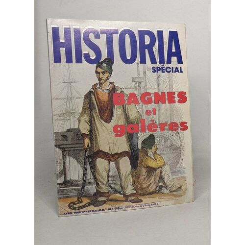 Historia Spécial: Bagne Et Galères - Avril 1986 N° 472