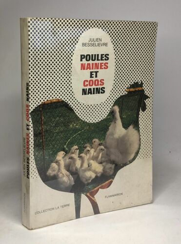 Poules Naines Et Coqs Nains / Collectio La Terre
