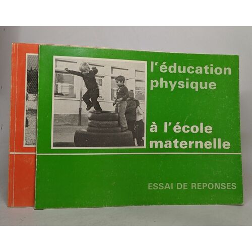 Lot De 2 D'éducation Physique: L'éducation Physique À L'école Maternelle / L'éducation Physique Et Sportive Au Cycle Élémentaire