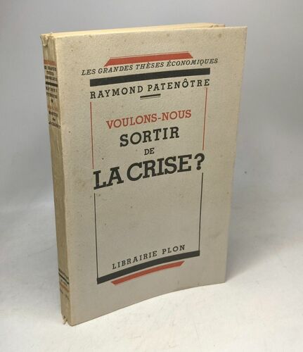 Voulons-Nous - Sortir De La Crise? / Les Grandes Thèses Économiques