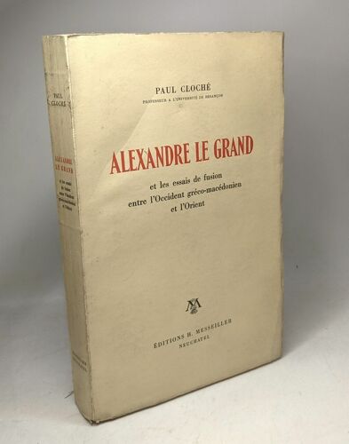 Alexandre Le Grand Et Les Essais De Fusion Entre L'occident Gréco-Macédonien Et L'orient