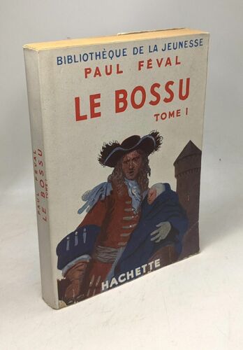 Le Bossu - Tome 1 / Bibliothèque De La Jeunesse