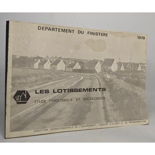 Departement Du Finistère: Les Lotissements Étude Typologique Et Sociologique