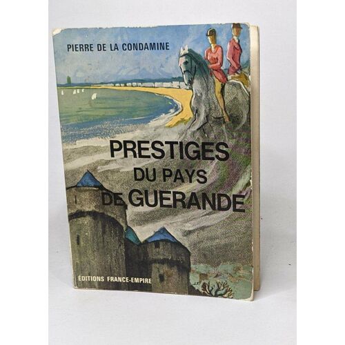 Prestige Du Pays De Guérande - Une Presqu'île Ou Naquit La Baule