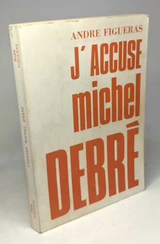 J'accuse Michel Debré