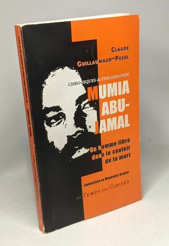Mumia Abu Jamal Un Homme Libre Dans Le Couloir De La Mort Black Panthers Chroniques De Philadelphie