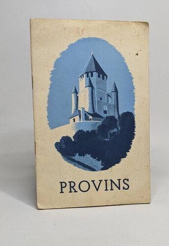 Provins Et Ses Environs.Guide Illustré Du Syndicat D'initiative