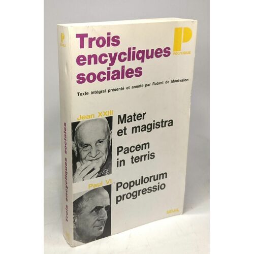 Trois Encycliques Sociales / Mater Et Magistra - Pacem In Terris + Populorum Progressio