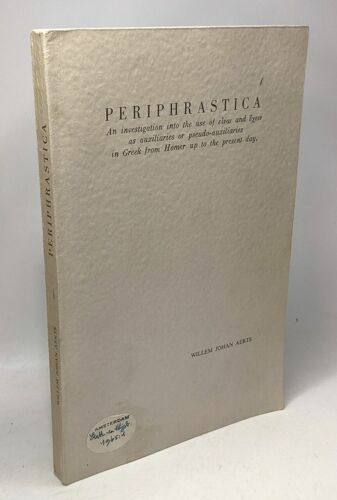 Periphrastica - An Investigation Into The Use Of ?Iv?I And ???Iv As Auxiliaries Of Pseudo-Auxiliaires In Greek From Homer Up To The Present Day