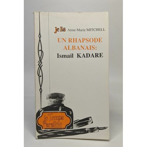 Un Rhapsode Albanais : Ismaïl Kadare