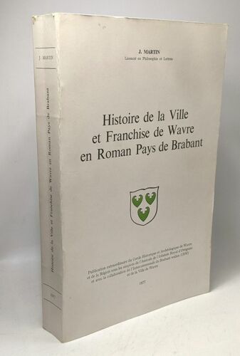 Histoire De La Ville Et Franchise De Wavre En Roman Pays De Brabant