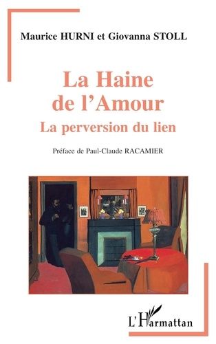 La Haine De L'amour - La Perversion Du Lien