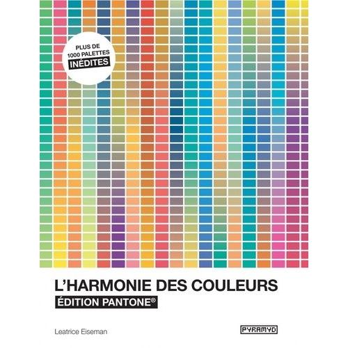 L'harmonie Des Couleurs - Edition Pantone