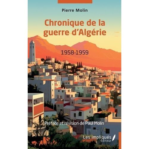 Chronique De La Guerre D'algérie 1958-1959