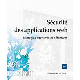 Sécurité Des Applications Web - Stratégies Offensives Et Défensives