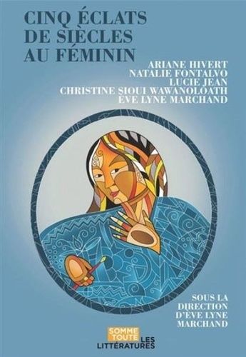 Cinq Éclats De Siècles Au Féminin