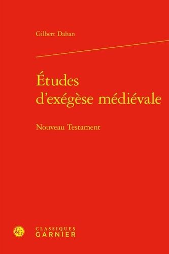 Etudes D'exégèse Médiévale - Nouveau Testament