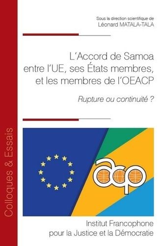 L'accord De Samoa Entre L'ue, Ses Etats Membres, Et Les Membres De L'oeacp - Rupture Ou Continuité ?