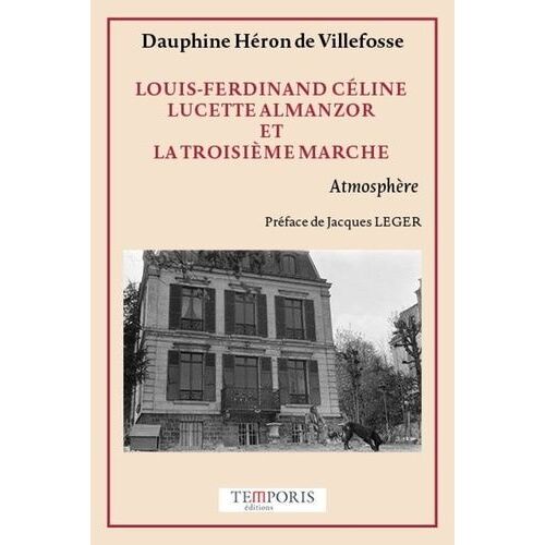 Louis-Ferdinand Céline, Lucette Almanzor Et La Troisième Marche