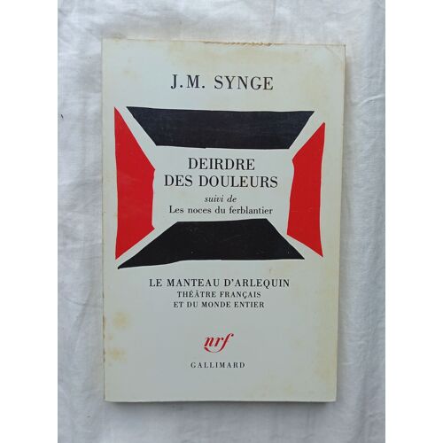 J.M. Synge, Deirdre Des Douleurs / Les Noces Du Ferblantier, Nrf - Gallimard, "Le Manteau D'arlequin", 1982