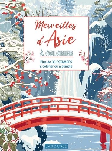Merveilles D'asie À Colorier - Plus De 30 Estampes À Colorier Ou À Peindre