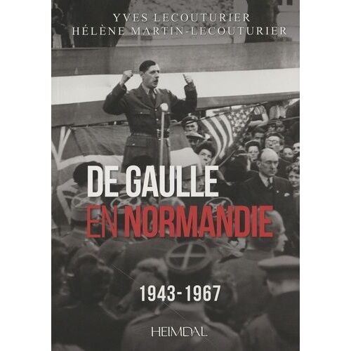 De Gaulle En Normandie (1943-1967)