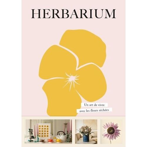 Herbarium - Un Art De Vivre Avec Les Fleurs Séchées