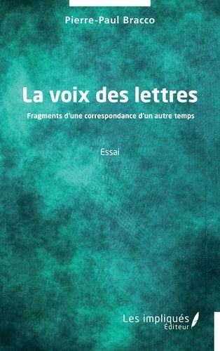 La Voix Des Lettres - Fragments D'une Correspondance D'un Autre Temps