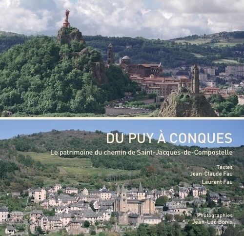 Du Puy À Conques - Le Patrimoine Du Chemin De Saint-Jacques-De-Compostelle
