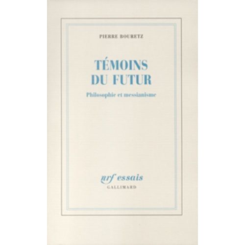 Témoins Du Futur - Philosophie Et Messianisme