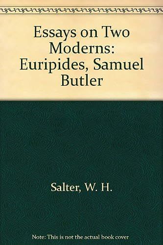 Essays On Two Moderns: Euripides, Samuel Butler