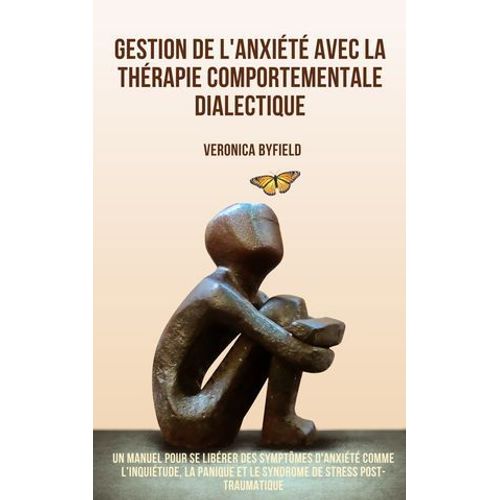 Gestion De L'anxiété Avec La Thérapie Comportementale Dialectique