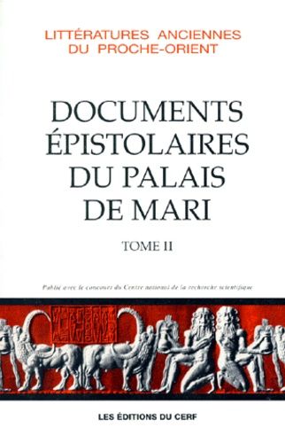 Documents Epistolaires Du Palais De Mari - Tome 2
