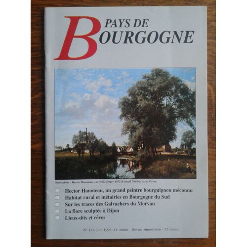 Pays De Bourgogne N° 172 - Juin 1996 - Hector Hanoteau, Un Grand Peintre Bourguignon Méconnu