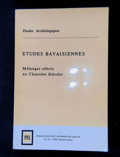 Etudes Bavaisiennes Mélanges Offerts Au Chanoine Bievelet Tome Ii