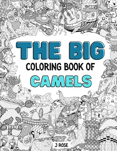 Camels: The Big Coloring Book Of Camels: An Awesome Camel Adult Coloring Book - Great Gift Idea