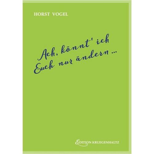 Vogel, H: Ach Koennt' Ich Euch Nur Ändern