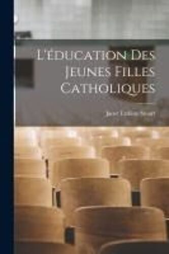 L'éducation Des Jeunes Filles Catholiques