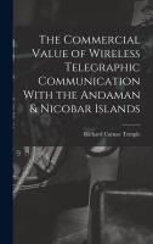 The Commercial Value Of Wireless Telegraphic Communication With The Andaman & Nicobar Islands
