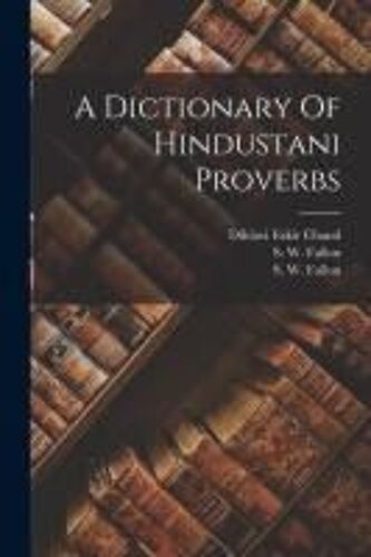A Dictionary Of Hindustani Proverbs
