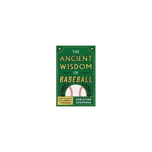 The Ancient Wisdom Of Baseball