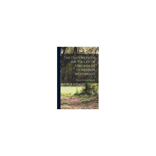 The Discovery Of The Valley Of Virginia By Governor Spotswood