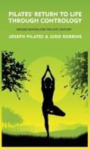 Pilates' Return To Life Through Contrology