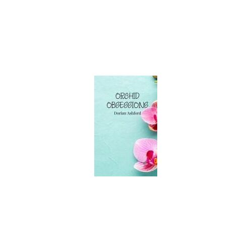 Orchid Obsessions