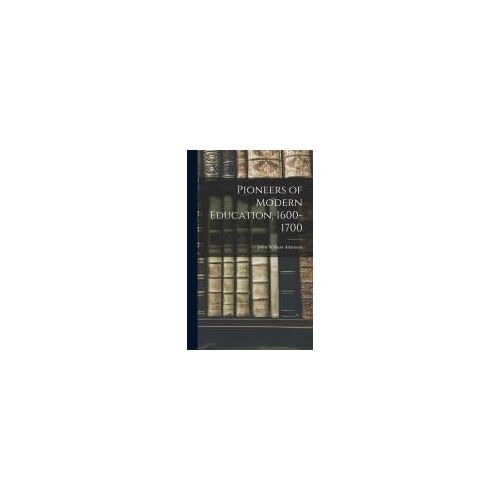 Pioneers Of Modern Education, 1600-1700