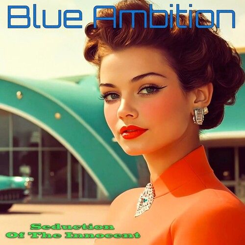 Blue Ambition - Seduction Of The Innocent [Compact Discs]