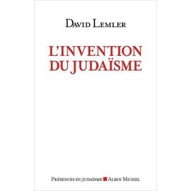 L'invention Du Judaïsme - Comment Les Juifs Se Définissent Eux-Mêmes