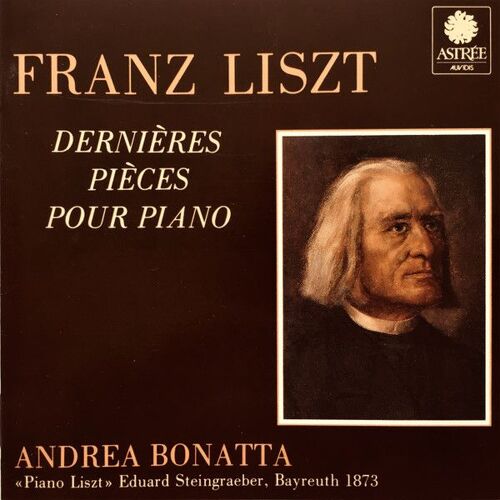 Franz Liszt : Dernières Pièces Pour Piano Par Andrea Bonatta
